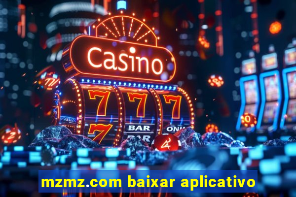 mzmz.com baixar aplicativo